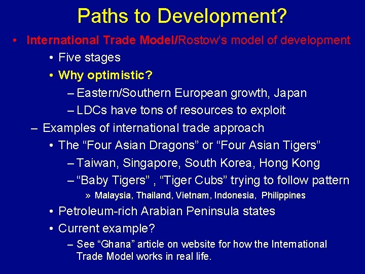 Paths to Development? • International Trade Model/Rostow’s model of development • Five stages •