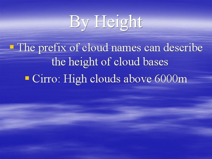 By Height § The prefix of cloud names can describe the height of cloud