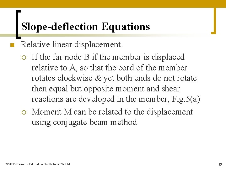 Slope-deflection Equations n Relative linear displacement ¡ If the far node B if the Slope-deflection Equations n Relative linear displacement ¡ If the far node B if the
