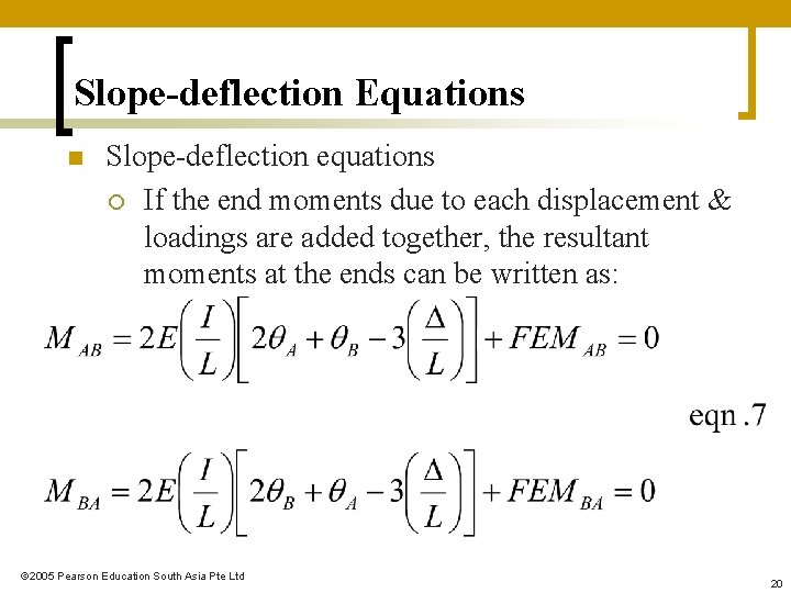 Slope-deflection Equations n Slope-deflection equations ¡ If the end moments due to each displacement Slope-deflection Equations n Slope-deflection equations ¡ If the end moments due to each displacement