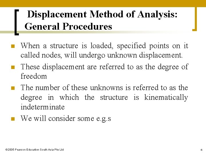 Displacement Method of Analysis: General Procedures n n When a structure is loaded, specified Displacement Method of Analysis: General Procedures n n When a structure is loaded, specified