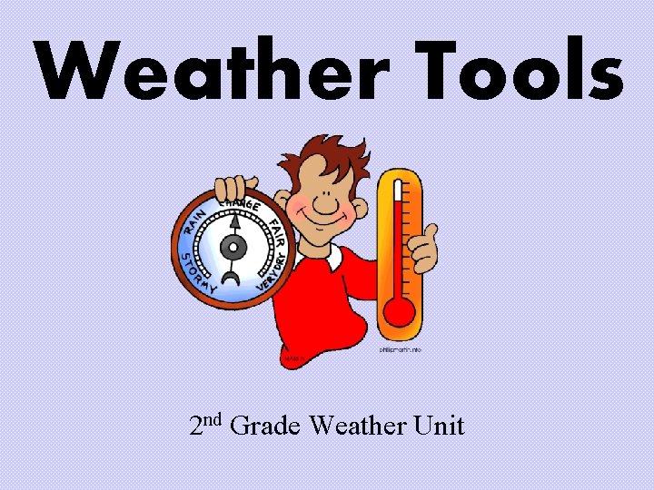 Weather Tools 2 nd Grade Weather Unit 