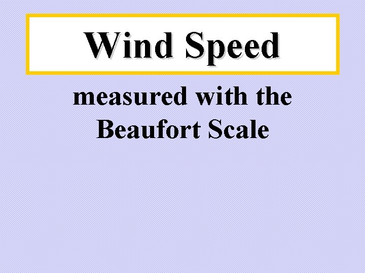 Wind Speed measured with the Beaufort Scale 