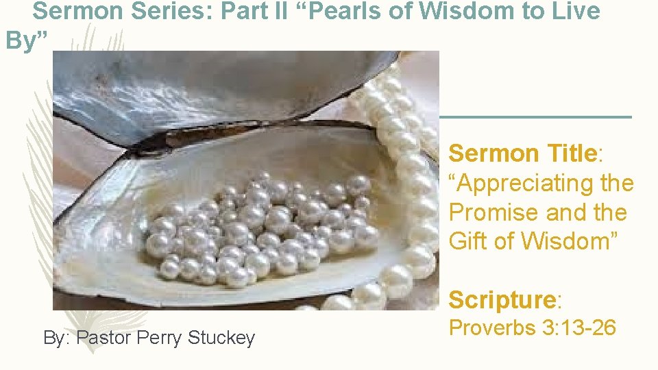 Sermon Series: Part II “Pearls of Wisdom to Live By” Sermon Title: “Appreciating the