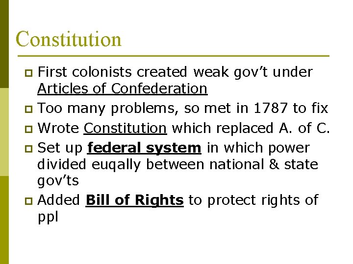 Constitution First colonists created weak gov’t under Articles of Confederation p Too many problems, Constitution First colonists created weak gov’t under Articles of Confederation p Too many problems,