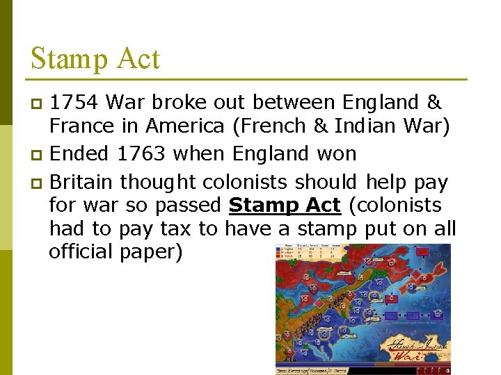 Stamp Act 1754 War broke out between England & France in America (French & Stamp Act 1754 War broke out between England & France in America (French &