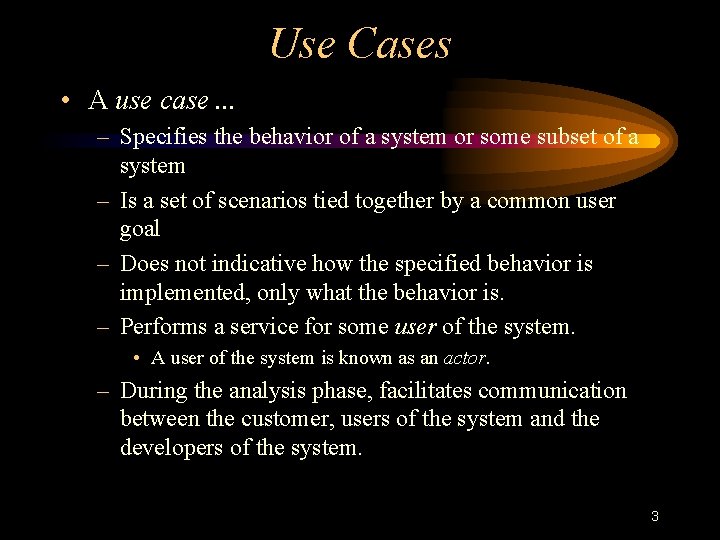 Use Cases • A use case. . . – Specifies the behavior of a