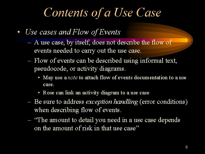 Contents of a Use Case • Use cases and Flow of Events – A