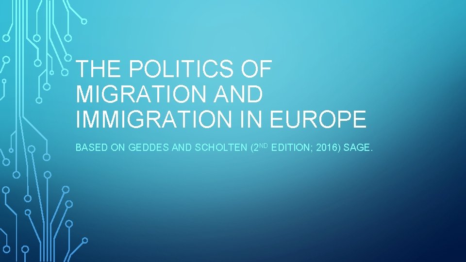 THE POLITICS OF MIGRATION AND IMMIGRATION IN EUROPE