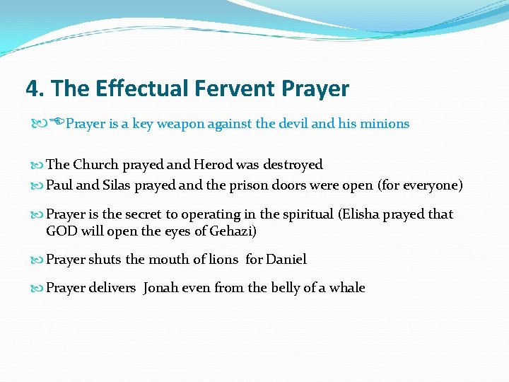 4. The Effectual Fervent Prayer is a key weapon against the devil and his