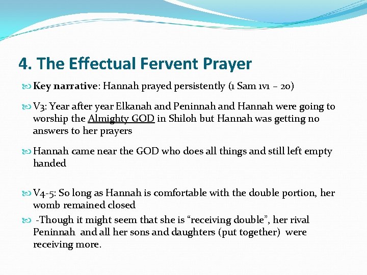 4. The Effectual Fervent Prayer Key narrative: Hannah prayed persistently (1 Sam 1 v