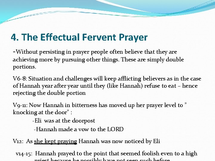 4. The Effectual Fervent Prayer -Without persisting in prayer people often believe that they