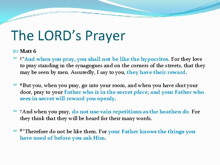 The LORD’s Prayer Matt 6 5 “And when you pray, you shall not be