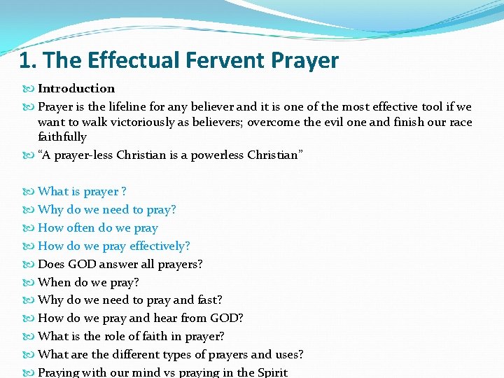 1. The Effectual Fervent Prayer Introduction Prayer is the lifeline for any believer and