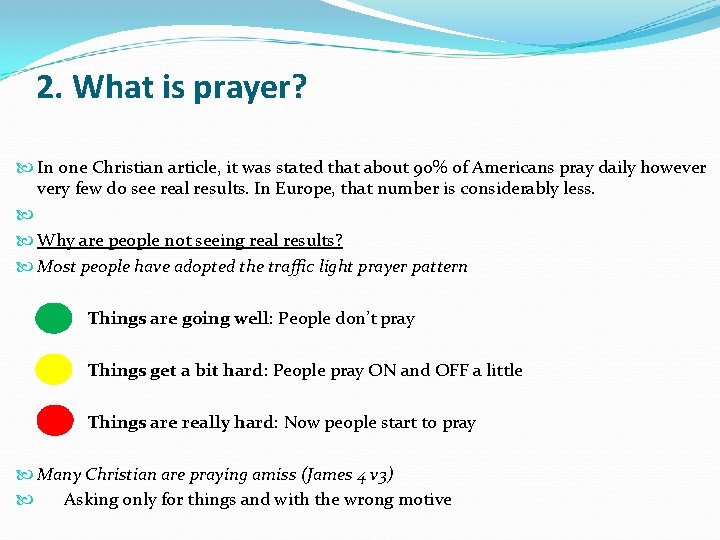 2. What is prayer? In one Christian article, it was stated that about 90%