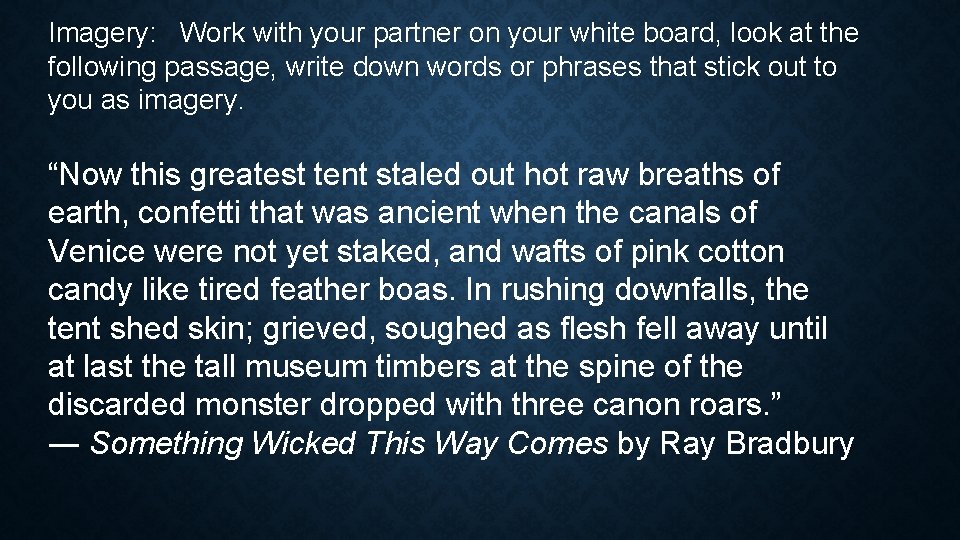 Imagery: Work with your partner on your white board, look at the following passage,