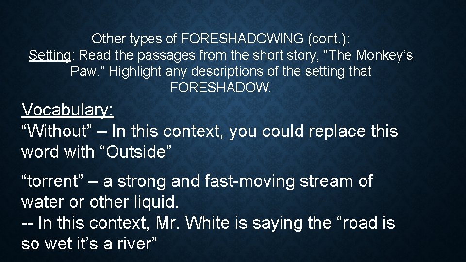 Other types of FORESHADOWING (cont. ): Setting: Read the passages from the short story,