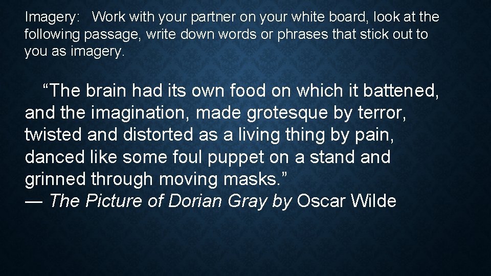 Imagery: Work with your partner on your white board, look at the following passage,