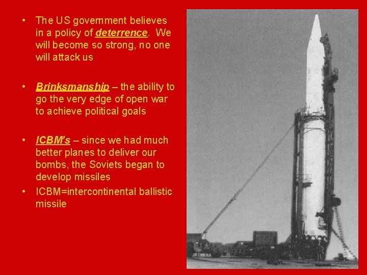  • The US government believes in a policy of deterrence. We will become