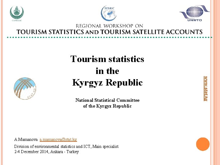 National Statistical Committee of the Kyrgyz Republic А. Mamanova a. mamanova@stat. kg Division of