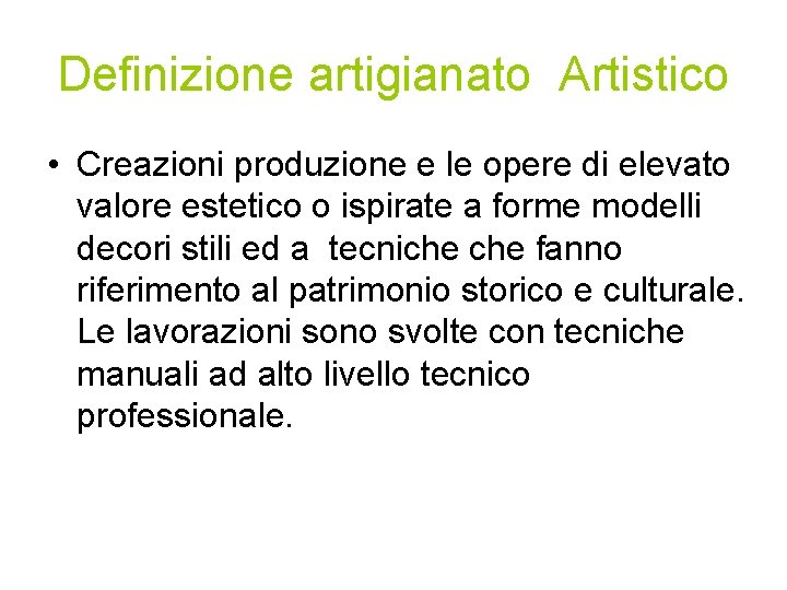 Definizione artigianato Artistico • Creazioni produzione e le opere di elevato valore estetico o