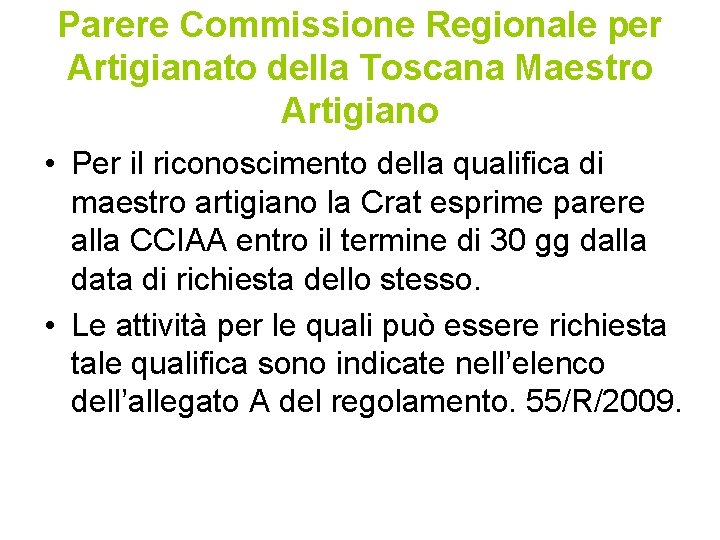 Parere Commissione Regionale per Artigianato della Toscana Maestro Artigiano • Per il riconoscimento della