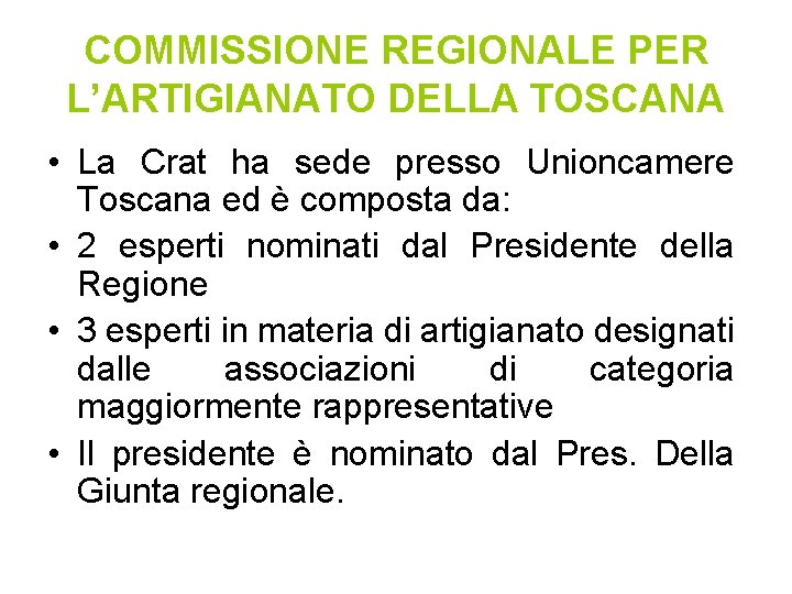 COMMISSIONE REGIONALE PER L’ARTIGIANATO DELLA TOSCANA • La Crat ha sede presso Unioncamere Toscana