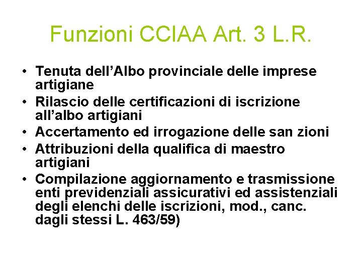 Funzioni CCIAA Art. 3 L. R. • Tenuta dell’Albo provinciale delle imprese artigiane •