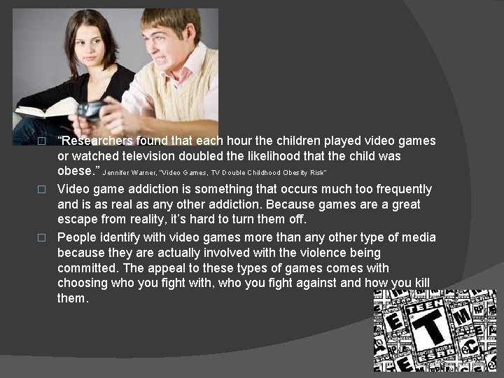 “Researchers found that each hour the children played video games or watched television doubled