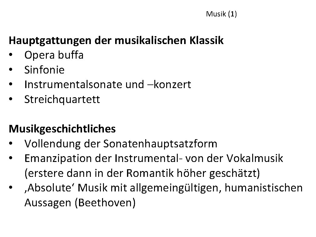 Musik (1) Hauptgattungen der musikalischen Klassik • Opera buffa • Sinfonie • Instrumentalsonate und