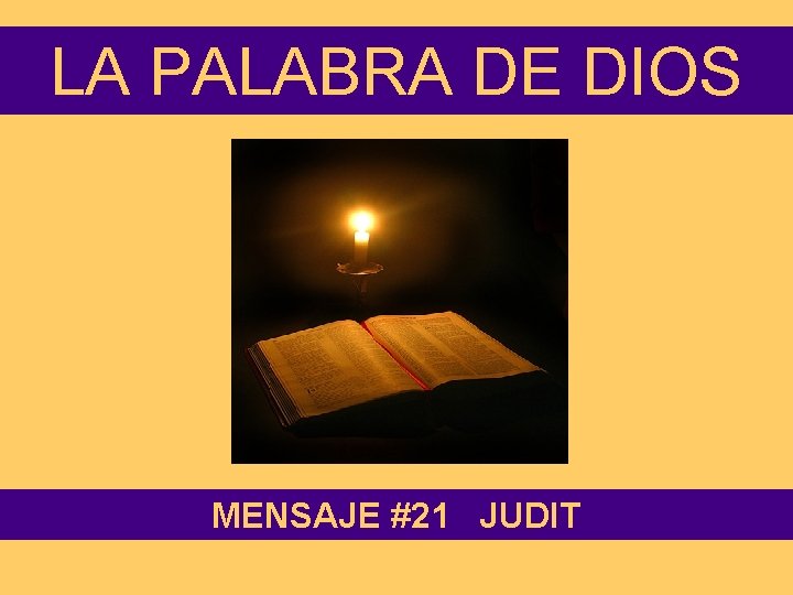 LA PALABRA DE DIOS MENSAJE #21 JUDIT 