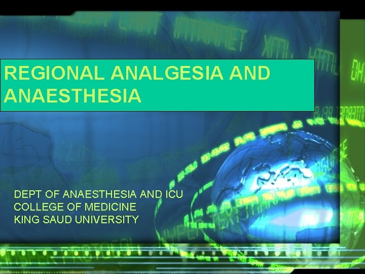 REGIONAL ANALGESIA AND ANAESTHESIA DEPT OF ANAESTHESIA AND ICU COLLEGE OF MEDICINE KING SAUD