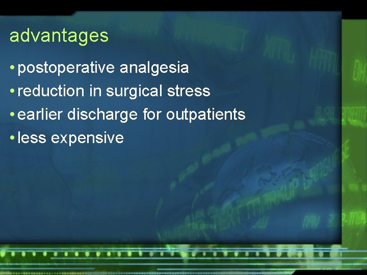 advantages • postoperative analgesia • reduction in surgical stress • earlier discharge for outpatients