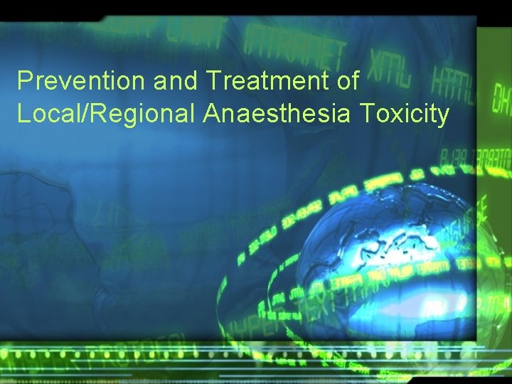 Prevention and Treatment of Local/Regional Anaesthesia Toxicity 