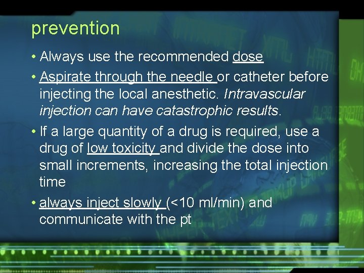 prevention • Always use the recommended dose • Aspirate through the needle or catheter
