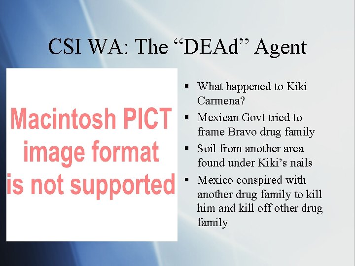 CSI WA: The “DEAd” Agent § What happened to Kiki Carmena? § Mexican Govt
