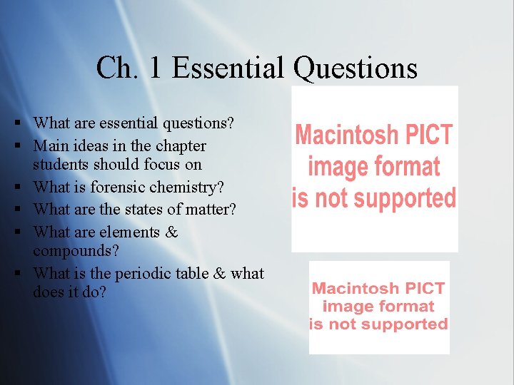 Ch. 1 Essential Questions § What are essential questions? § Main ideas in the