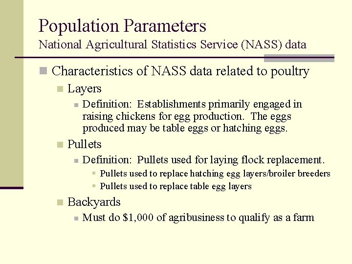 Population Parameters National Agricultural Statistics Service (NASS) data n Characteristics of NASS data related