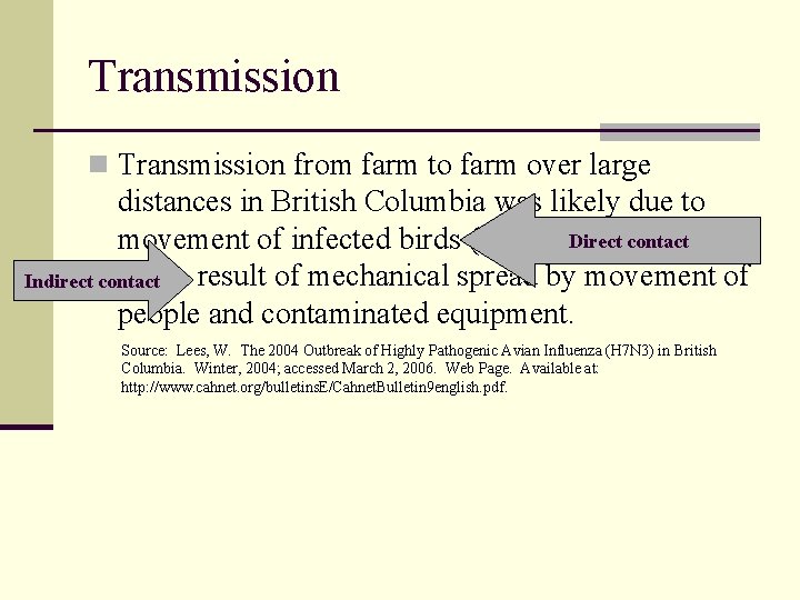 Transmission n Transmission from farm to farm over large distances in British Columbia was