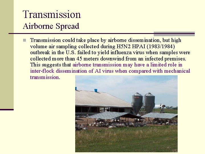 Transmission Airborne Spread n Transmission could take place by airborne dissemination, but high volume