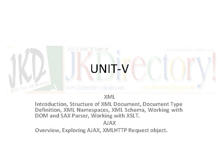 UNIT-V XML Introduction, Structure of XML Document, Document Type Definition, XML Namespaces, XML Schema,
