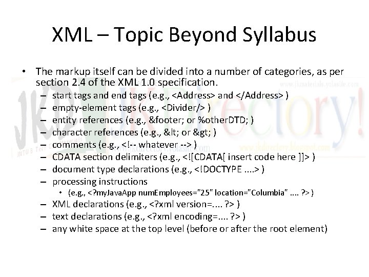 XML – Topic Beyond Syllabus • The markup itself can be divided into a