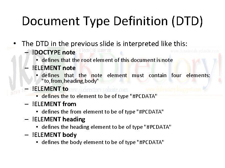 Document Type Definition (DTD) • The DTD in the previous slide is interpreted like
