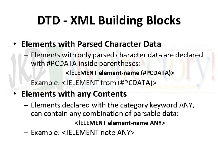DTD - XML Building Blocks • Elements with Parsed Character Data – Elements with