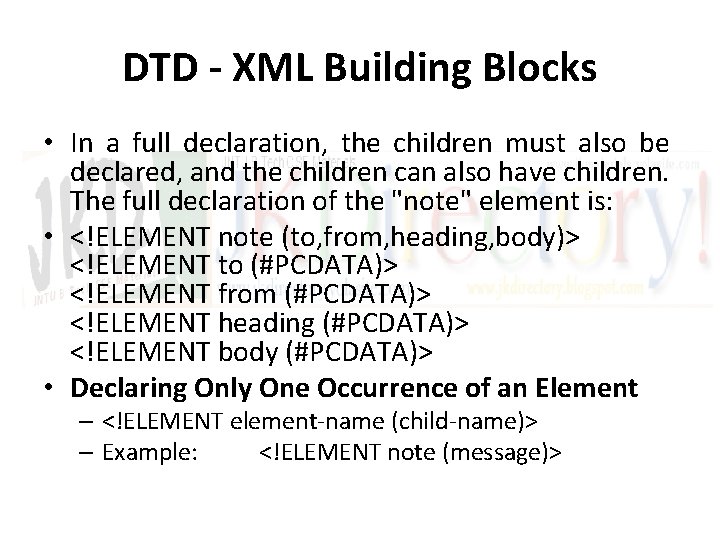 DTD - XML Building Blocks • In a full declaration, the children must also
