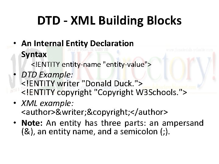 DTD - XML Building Blocks • An Internal Entity Declaration Syntax <!ENTITY entity-name "entity-value">