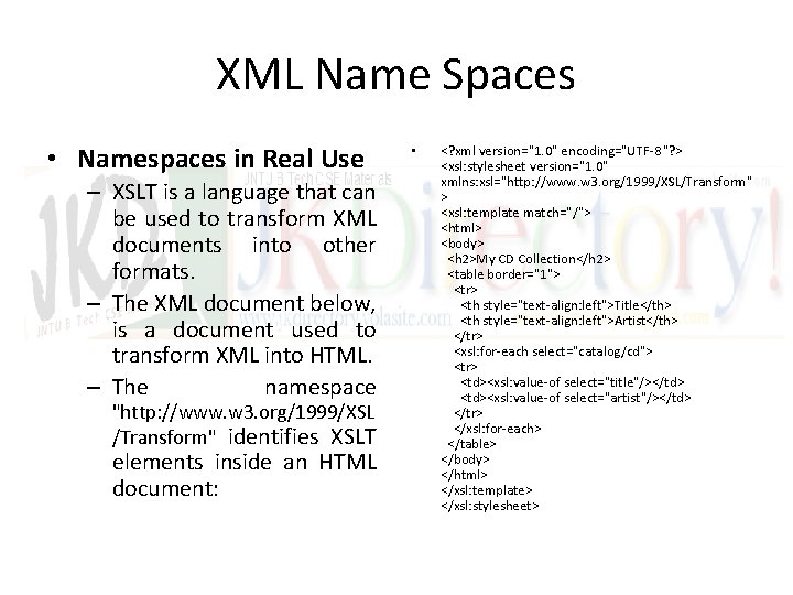 XML Name Spaces • Namespaces in Real Use – XSLT is a language that