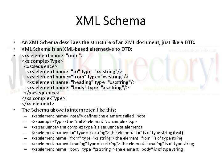 XML Schema • • An XML Schema describes the structure of an XML document,