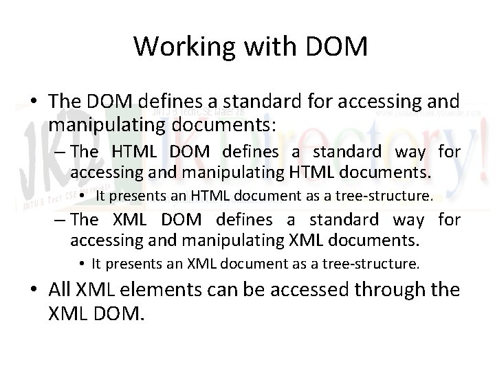 Working with DOM • The DOM defines a standard for accessing and manipulating documents: