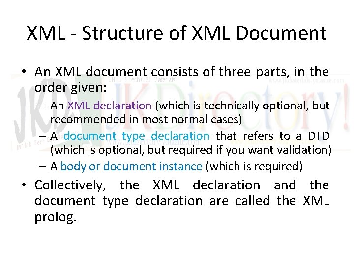 XML - Structure of XML Document • An XML document consists of three parts,